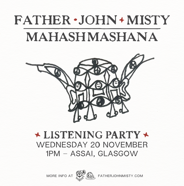 Father John Misty - 'Mahashmashana' Listening Event