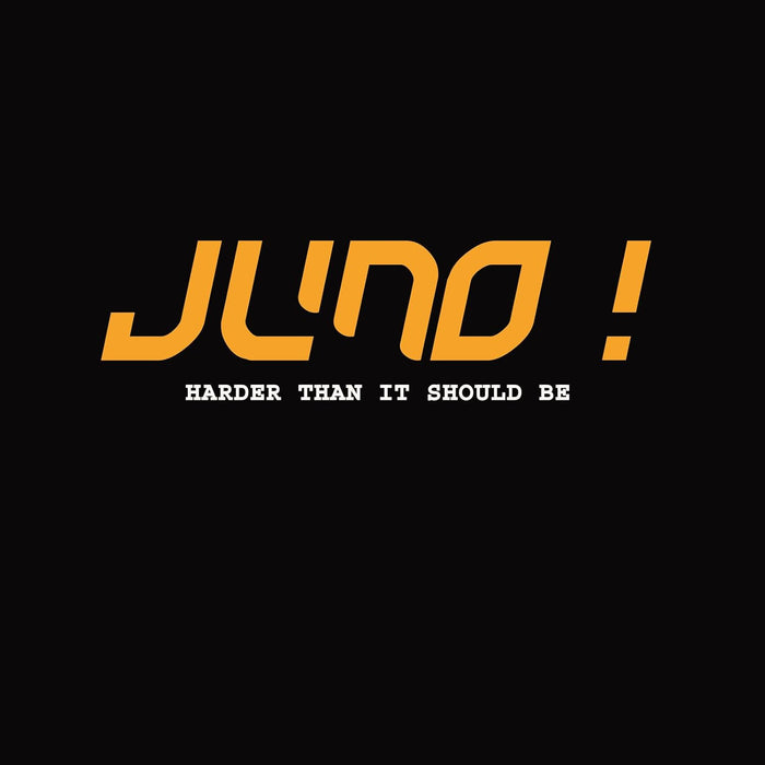 Juno!  Harder Than It Should Be: The Lost Album Vinyl LP Due Out 16/10/26