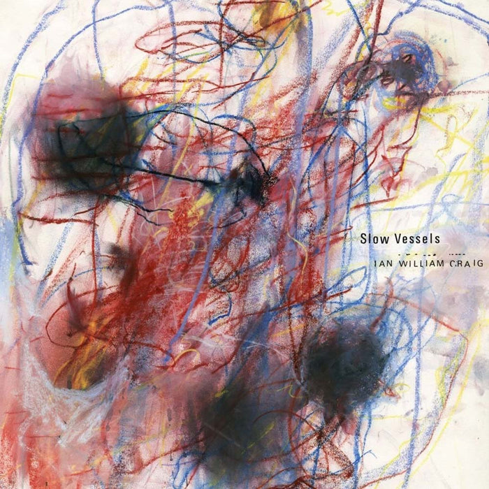 IAN WILLIAM CRAIG Slow Vessels Vinyl LP 2017