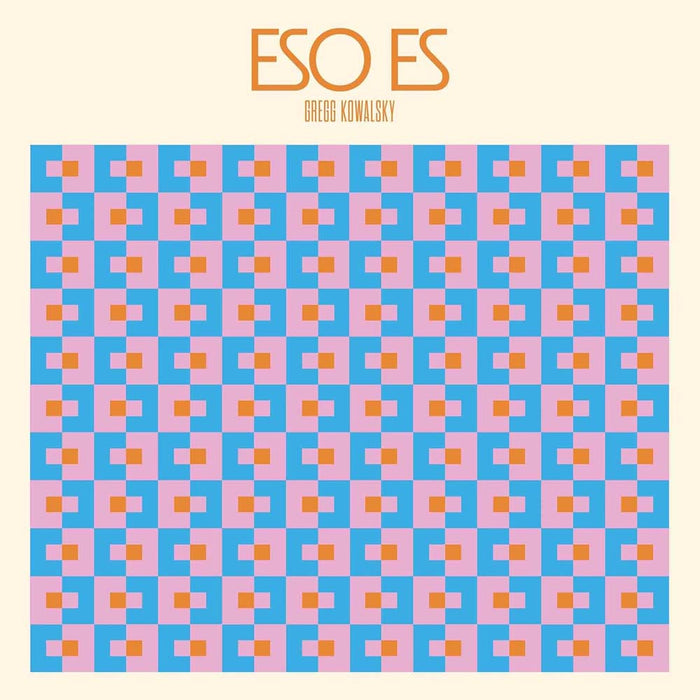 Gregg Kowalsky Eso Es  Vinyl LP 2023