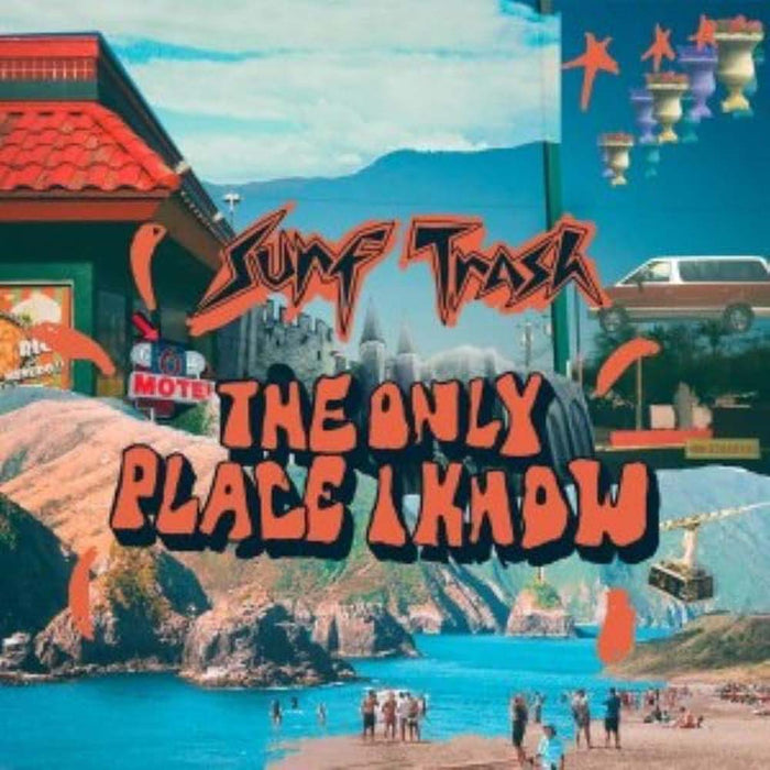 Surf Trash The Only Place I Know Vinyl LP Orange Colour Due Out 31/01/25