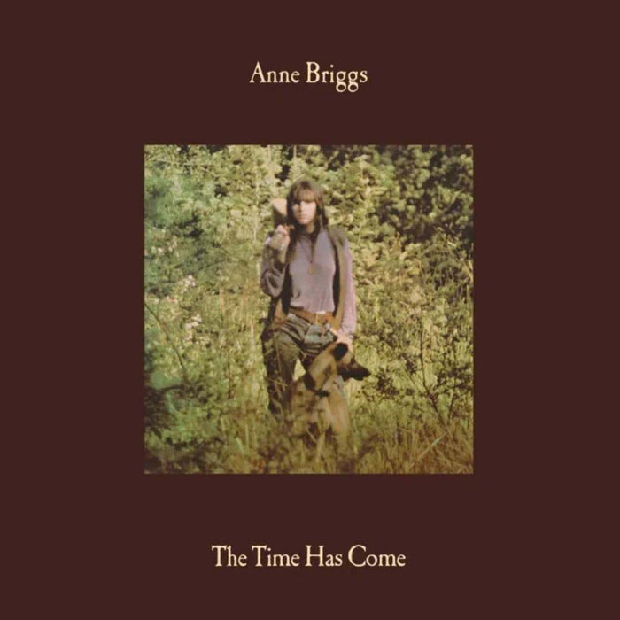 Anne Briggs The Time Has Come Vinyl LP Due Out 31/01/25