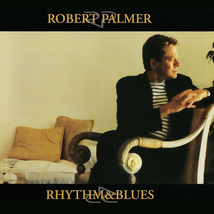 Robert Palmer Rhythm & Blues Vinyl LP Due Out 17/01/25