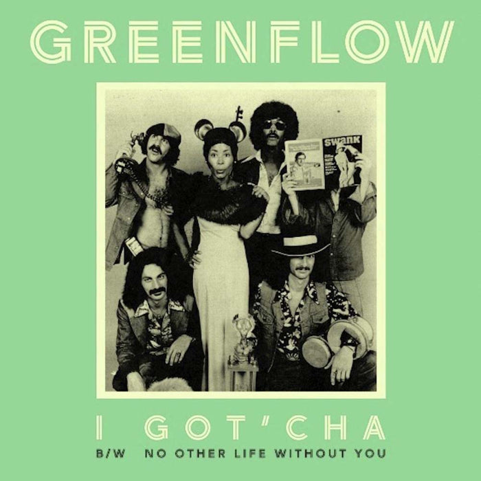 Greenflow I Got'Cha / No Other Life Without You 7" Vinyl Single Green 2023