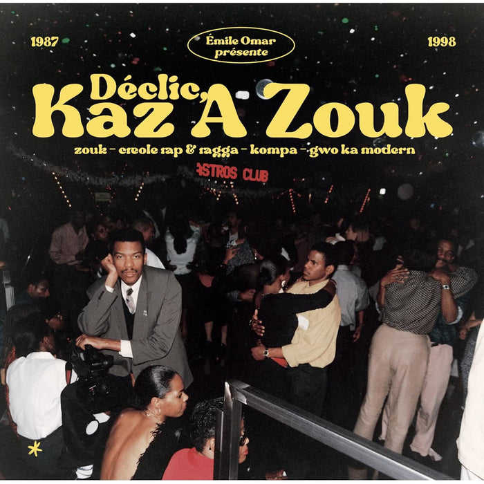 Various Artists - Emile Omar Presents Declic, Kaz A Zouk: Zouk - Creole Rap & Ragga -Kompa - Gwo Ka Modern (1987 - 1998) Vinyl LP Due Out 24/07/26