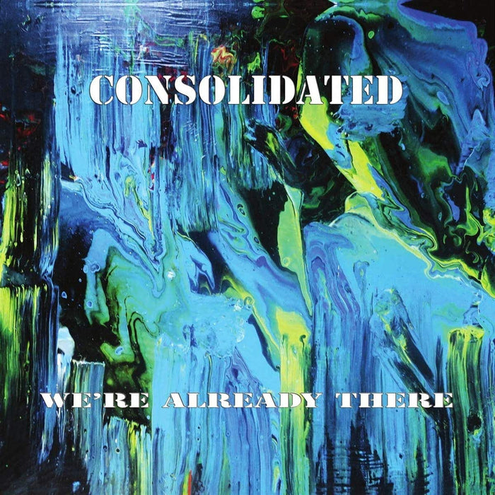 Consolidated We're Already There Vinyl LP