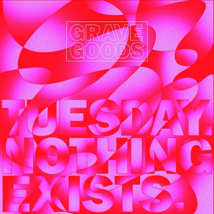 Grave Goods Tuesday. Nothing Exists. Vinyl LP 2022