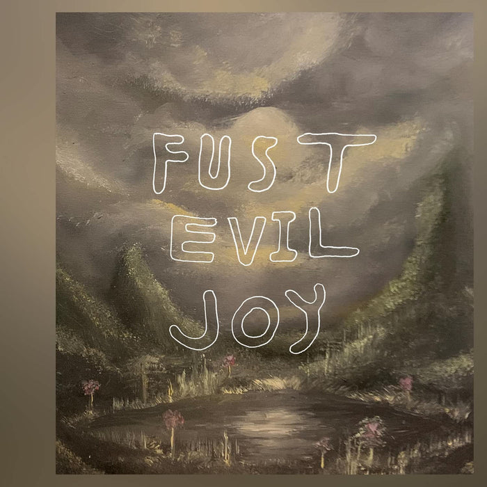 Fust Evil Joy Vinyl LP Due Out 29/05/26