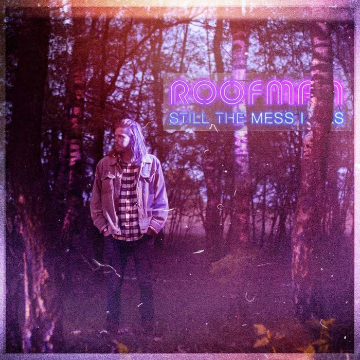 Roofman Still The Mess I Was Vinyl LP 2023