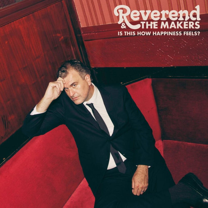 REVEREND AND THE MAKERS IS THIS HOW HAPPINESS FEELS? Vinyl LP Due Out 24/04/26