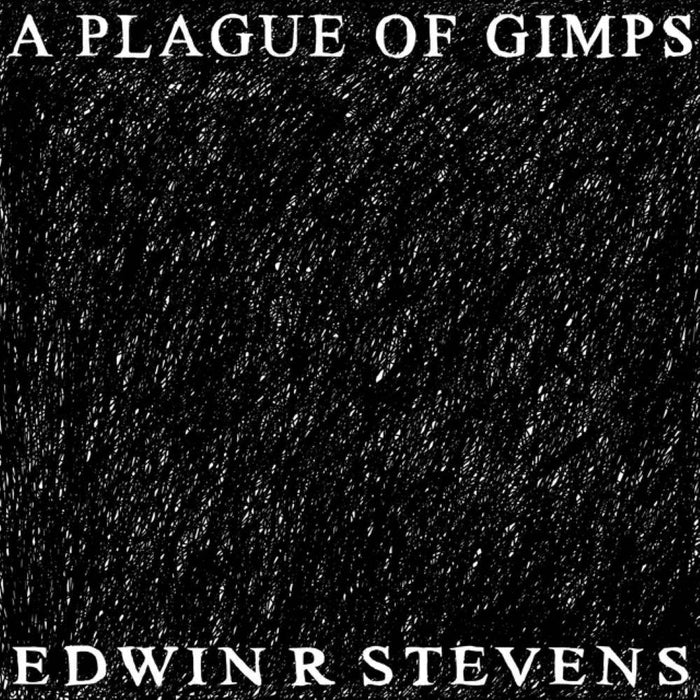 Edwin R Stevens A Plague Of Gimps Vinyl LP Due Out 06/03/26