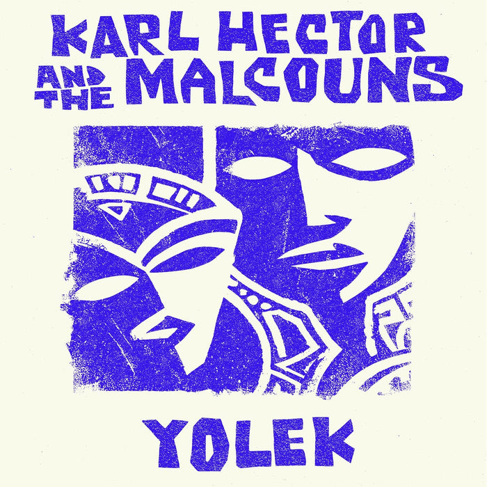 Karl Hector And The Malcouns Yolek Vinyl LP Due Out 10/07/26