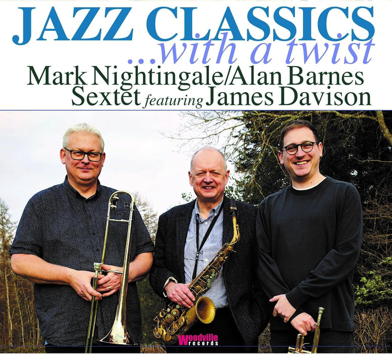 Mark Nightingale, Alan Barnes Sextet & James Davison Jazz Classics ...with a Twist Vinyl LP Due Out 27/02/26
