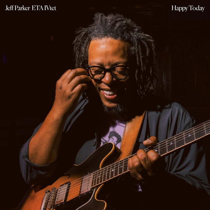 Jeff Parker ETA IVtet - Happy Today Vinyl LP Due Out 15/05/26