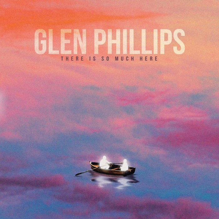 Glen Phillips There Is So Much Here Vinyl LP 2025