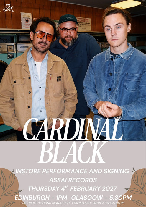 Cardinal Black Second Sign of Life Instore Performance & Signing Edinburgh Priority Entry with Pre-Order (1pm Thursday 4th February 2027)