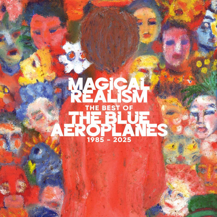 The Blue Aeroplanes Magical Realism: The Best Of The Blue Aeroplanes 1985-2025 Vinyl LP + 7"" Due Out 24/01/25