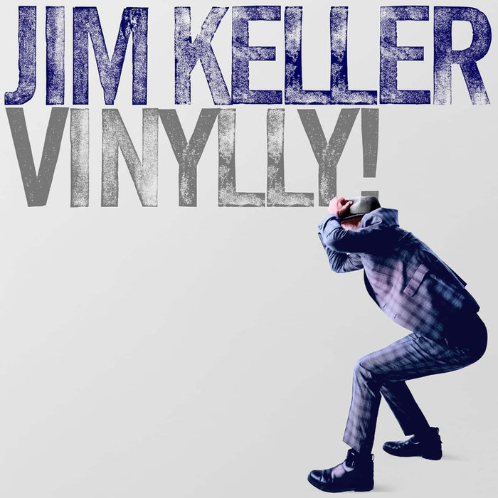 Jim Keller Vinylly! Vinyl LP Due Out 22/05/26