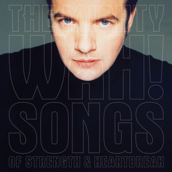 Pete Wylie & The Mighty Wah! Songs Of Strength & Heartbreak Vinyl LP Deluxe Due Out 07/02/25