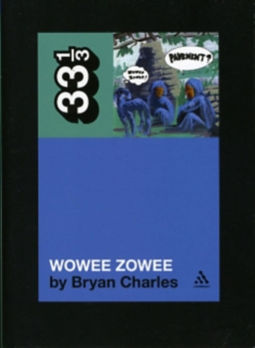 Pavement's Wowee Zowee Paperback Music Book (33 1/3) 2012