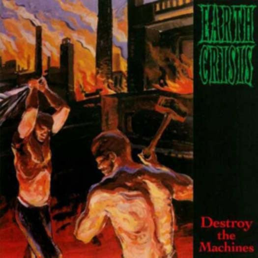 EARTH CRISIS DESTROY THE MACHINES LP VINYL NEW