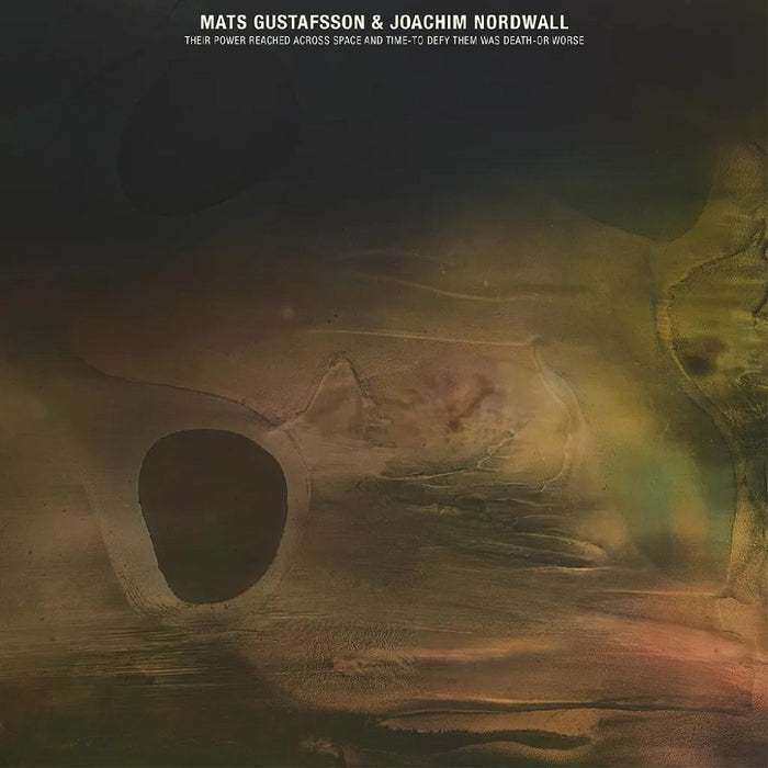 Mats Gustafsson & Joachim Nordwall Their Power Reached Across Space And Time-To Defy Them Was Death-Or Worse Vinyl LP Indies Interdimensional Jade Colour 2023