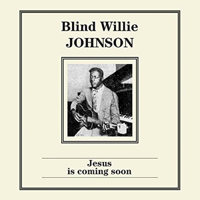 Blind Willie Johnson Jesus is Coming Soon Vinyl LP New 2019