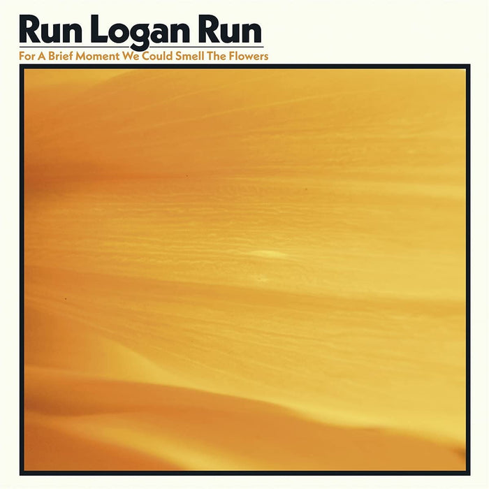 Run Logan Run For A Brief Moment We Could Smell The Flowers Vinyl LP 2021
