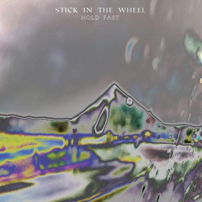 Stick In The Wheel - Hold Fast Vinyl LP 2020