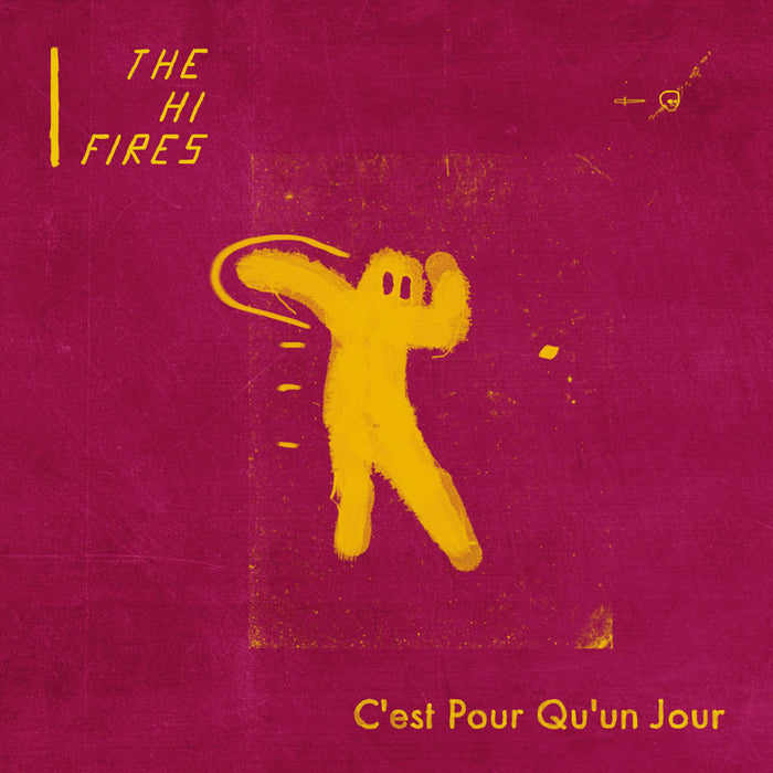 Hi Fires Cest Pour Qu Un Jour 7" Vinyl Single New 2019