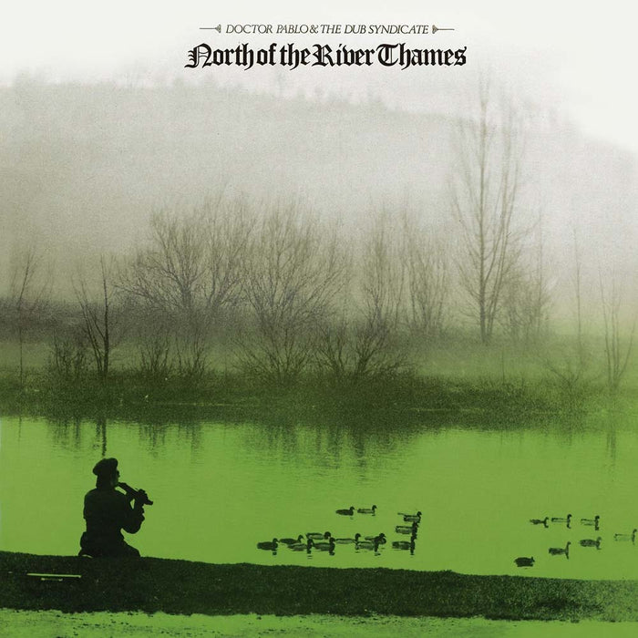 DR PABLO & DUB SYNDICATE N. Of River Thames LP Vinyl NEW 2017