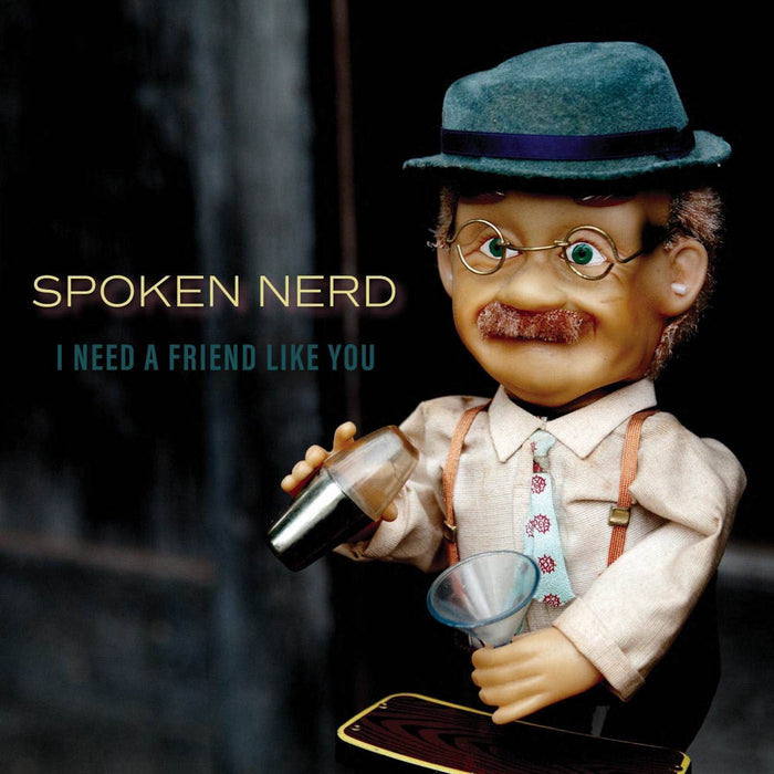 Spoken Nerd I Need a Friend Like You Vinyl LP New 2018