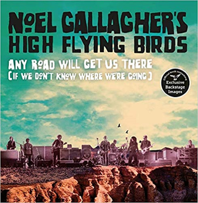 Noel Gallagher's High Flying Birds Any Road Will Get Us There Hardback Music Book 2018