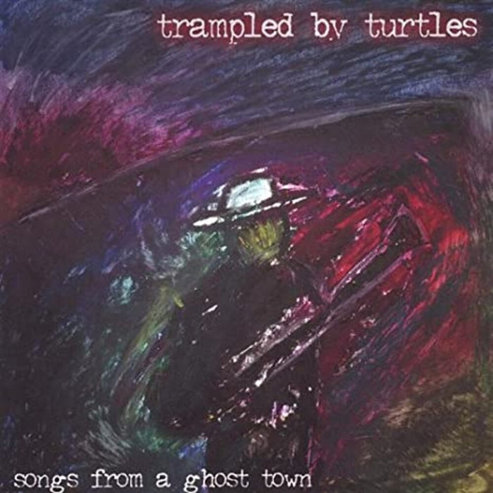 Trampled By Turtles - Songs From A Ghost Town Vinyl LP 2021