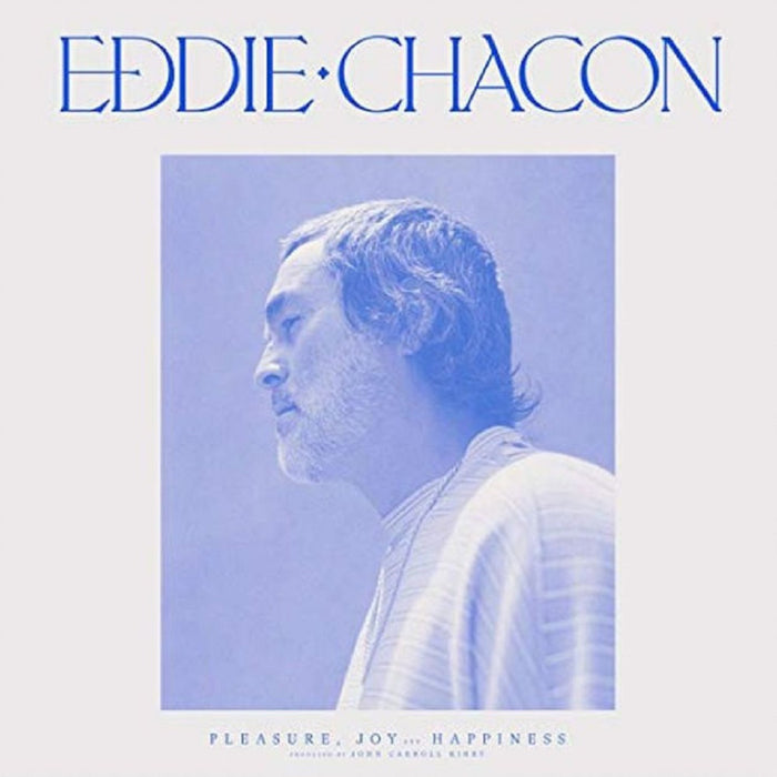 Eddie Chacon Pleasure, Joy & Happiness Vinyl LP 2021